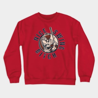 Nice Swing Bitch Crewneck Sweatshirt